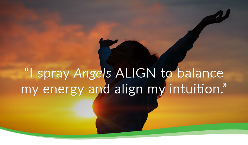 I spray angels align to balance my energy and align my intuition.